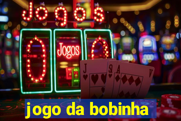 jogo da bobinha